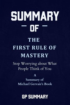 Summary of The First Rule of Mastery by Michael Gervais (eBook, ePUB) - SUMMARY, GP