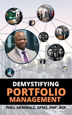 Demystifying Portfolio Management (eBook, ePUB) - Akinwale, Phill