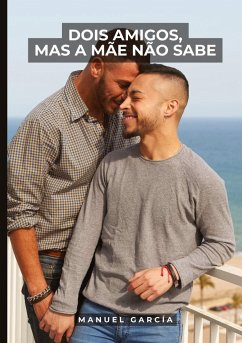 Dois Amigos, mas a Mãe não Sabe - García, Manuel