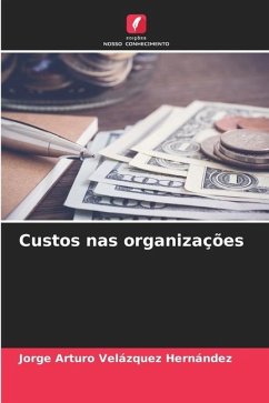 Custos nas organizações - Velázquez Hernández, Jorge Arturo