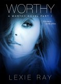 Worthy: Part One (eBook, ePUB) Worthy: Part One (eBook, ePUB)