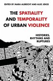 The spatiality and temporality of urban violence (eBook, ePUB)