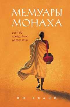 If Truth Be Told: A Monk's Memoir (eBook, ePUB) - Swami, Om