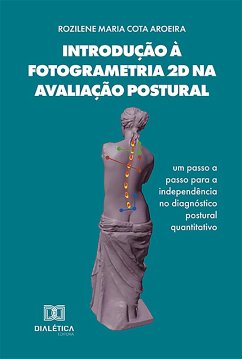 Introdução à Fotogrametria 2D na Avaliação Postural (eBook, ePUB) - Aroeira, Rozilene Maria Cota