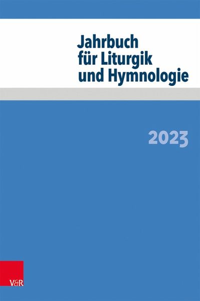 Jahrbuch für Liturgik und Hymnologie (eBook, PDF) Jahrbuch für Liturgik und Hymnologie (eBook, PDF)