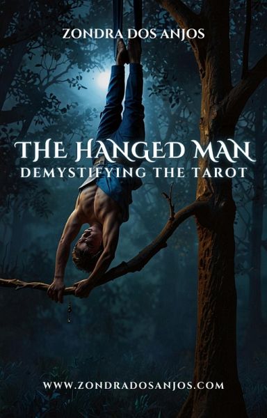 Demystifying the Tarot - The Hanged Man (Demystifying the Tarot - The 22 Major Arcana., #12) (eBook, ePUB)