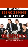 HOW TO DISCOVER & DEVELOP YOUR BUSINESS (eBook, ePUB)