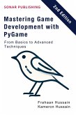 Mastering Game Development with PyGame: From Basics to Advanced Techniques (eBook, ePUB)