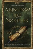 The Heavenly Lord's Ambassador. A Kingdom Like No Other. Book 1. (eBook, ePUB)