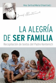 La alegría de ser familia (eBook, ePUB) - Gertud, Hna.; Erhard, Maria