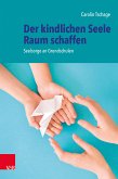 Der kindlichen Seele Raum schaffen (eBook, PDF)