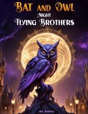 Bat and Owl - Night Flying Brothers (eBook, ePUB)