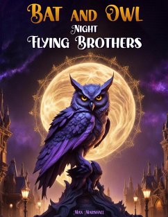 Bat and Owl - Night Flying Brothers (eBook, ePUB) - Marshall, Max