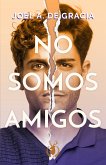 No somos amigos (eBook, ePUB)