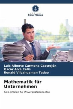 Mathematik für Unternehmen - Carmona Castrejón, Luis Alberto;Alva Celis, Oscar;VILCAHUAMAN TADEO, RONALD