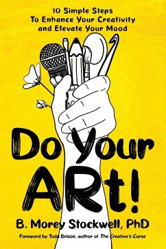 Do Your ARt! 10 Simple Steps to Enhance Your Creativity and Elevate Your Mood - Stockwell, Bernadette