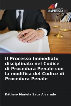 Il Processo Immediato disciplinato nel Codice di Procedura Penale con la modifica del Codice di Procedura Penale - Saca Alvarado, Káthery Mariela