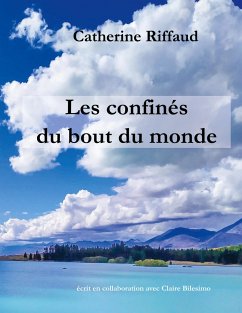 Les confinés du bout du monde - Riffaud, Catherine