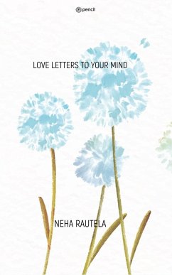 LOVE LETTERS TO YOUR MIND - Rautela, Neha