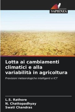 Lotta ai cambiamenti climatici e alla variabilità in agricoltura - Rathore, L.S.;Chattopadhyay, N.;Chandras, Swati