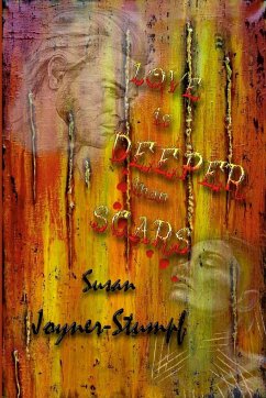 LOVE IS DEEPER THAN SCARS - Joyner-Stumpf, Susan