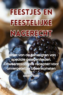 FEESTJES EN FEESTELIJKE NAGERECHT - Abbie O'Reilly FEESTJES EN FEESTELIJKE NAGERECHT - Abbie O'Reilly