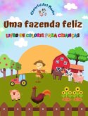 Uma fazenda feliz - Livro de colorir para crianças - Desenhos engraçados e criativos de adoráveis animais de fazenda