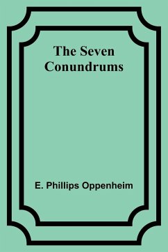 The Seven Conundrums - Oppenheim, E. Phillips