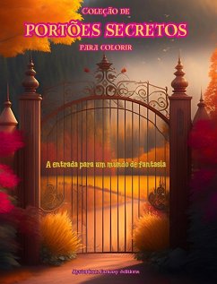 Coleção de portões secretos para colorir - A entrada para um mundo de fantasia - Editions, Mysterious Fantasy