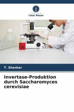 Invertase-Produktion durch Saccharomyces cerevisiae - Shankar, T.