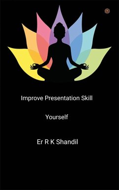 Improve Presentation Skill Yourself - Shandil, Er R K