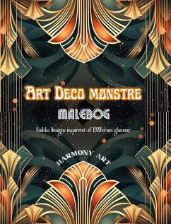 Art Deco mønstre Malebog Unikke designs inspireret af 1920'ernes glamour - Art, Harmony