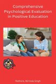 Comprehensive Psychological Evaluation in Positive Education