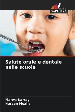 Salute orale e dentale nelle scuole - Karray, Marwa;Moalla, Hassen