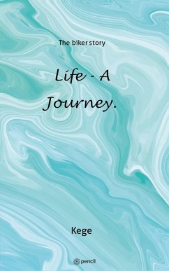 Life - a journey. - Kege