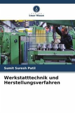 Werkstatttechnik und Herstellungsverfahren - Patil, Sumit Suresh