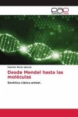 Desde Mendel hasta las moléculas