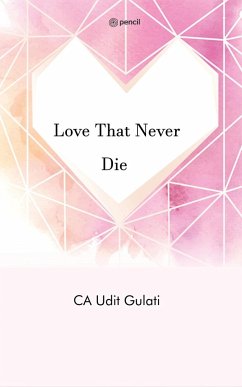 Love That Never Die - Gulati, Udit