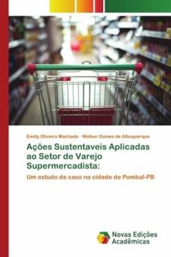 Ações Sustentaveis Aplicadas ao Setor de Varejo Supermercadista: - Oliveira Machado, Emilly;Gomes de Albuquerque, Walker