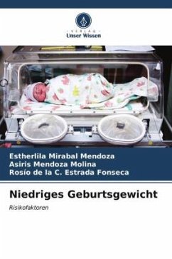 Niedriges Geburtsgewicht - Mirabal Mendoza, Estherlila;Mendoza Molina, Asiris;Estrada Fonseca, Rosío de la C.