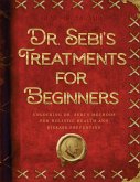 Dr. Sebi's Treatments for Beginners