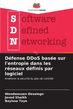 Défense DDoS basée sur l'entropie dans les réseaux définis par logiciel - Desalegn, Wendwossen;Shaikh, Javed;Taye, Bayissa