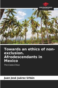Towards an ethics of non-exclusion. Afrodescendants in Mexico - Juárez Urbán, Juan José