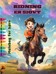 Ridning er sjovt - Malebog for børn - Fascinerende oplevelser med heste og enhjørninger - Editions, Kidsfun