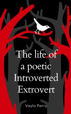 The life of a poetic Introverted Extrovert - Perry, Vayla