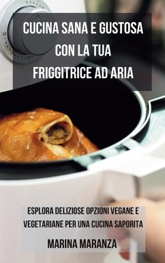 Cucina Sana e Gustosa con la Friggitrice ad Aria - Maranza, Marina
