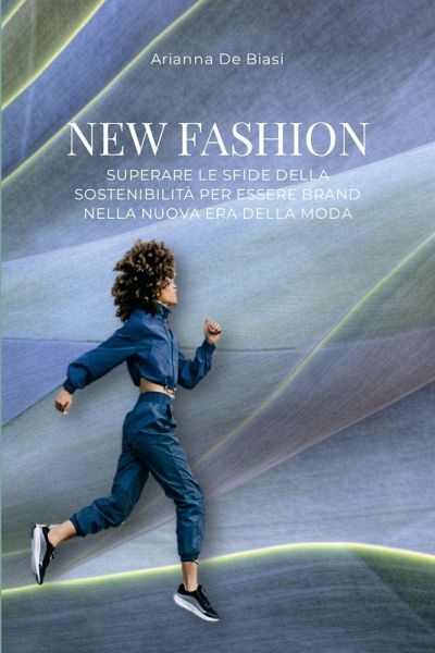 New Fashion - Superare le sfide della sostenibilità per essere brand nella nuova era della moda