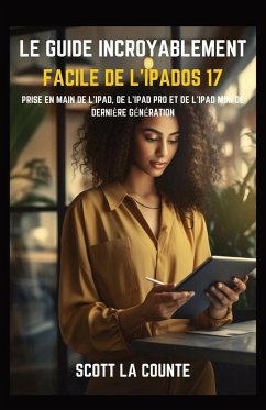 Le Guide Incroyablement Facile De L'iPadOS 17 - La Counte, Scott