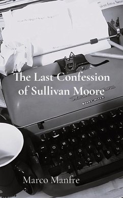 The Last Confession of Sullivan Moore - Manfre, Marco