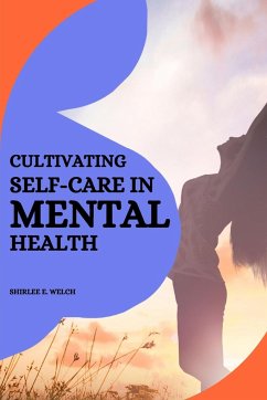 Cultivating self-care in mental health - E. Welch, Shirlee